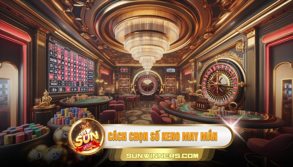 Cách chọn số keno may mắn