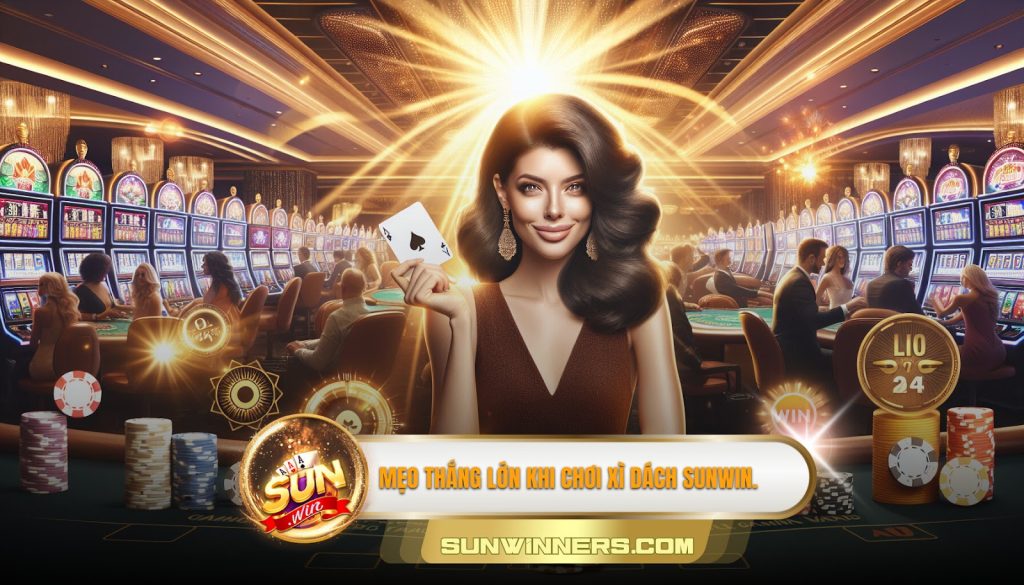 Mẹo thắng lớn khi chơi xì dách Sunwin