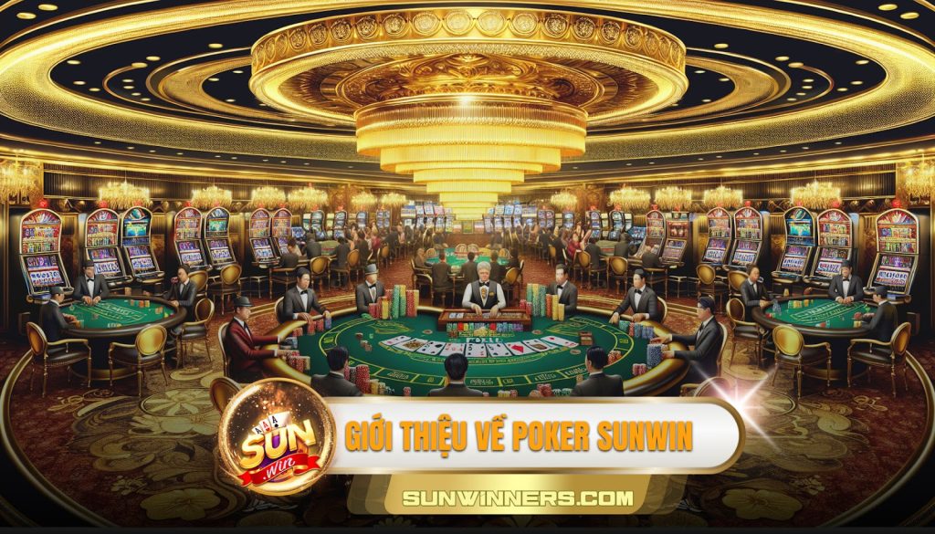 Giới thiệu về poker Sunwin