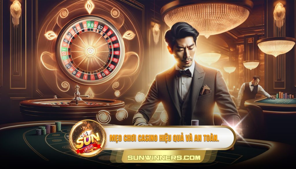 Mẹo chơi casino hiệu quả và ạn toàn