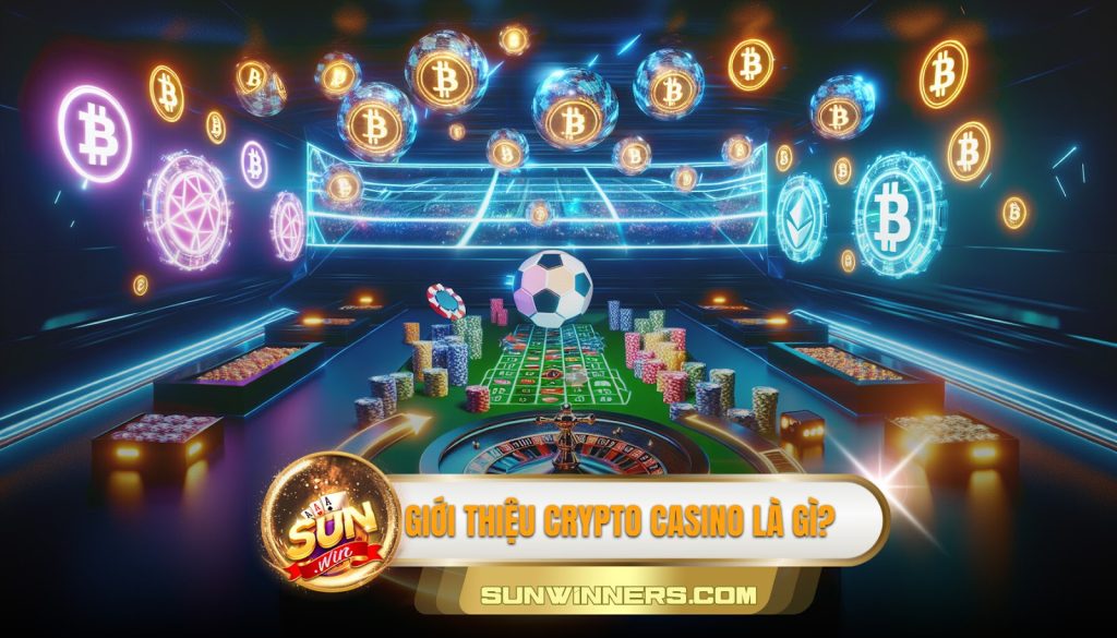 Giới thiệu crypto casino là gì?